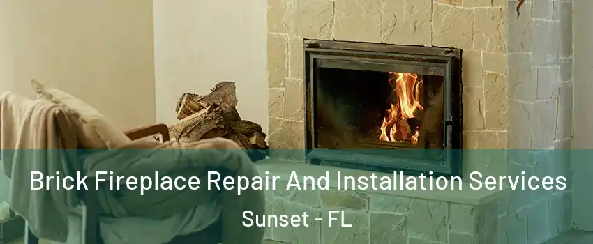  Brick Fireplace Repair And Installation Services Sunset - FL