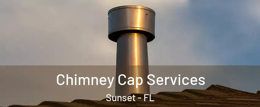  Chimney Cap Services Sunset - FL