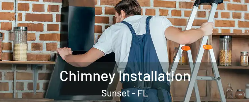  Chimney Installation Sunset - FL