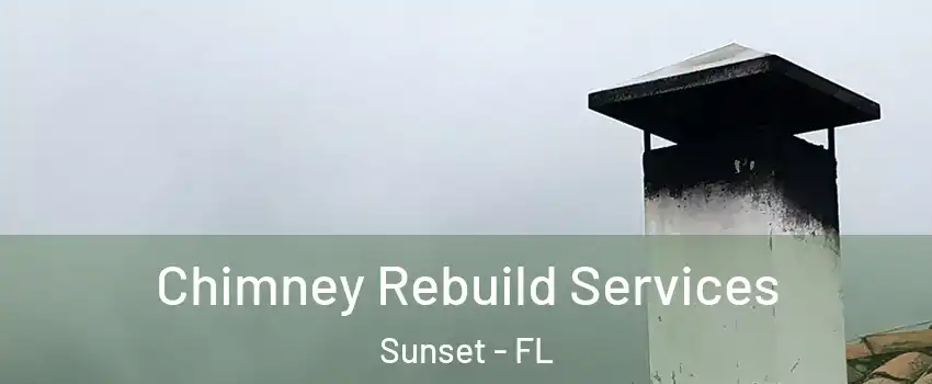 Chimney Rebuild Services Sunset - FL