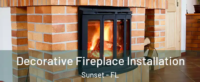 Decorative Fireplace Installation Sunset - FL