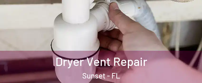  Dryer Vent Repair Sunset - FL
