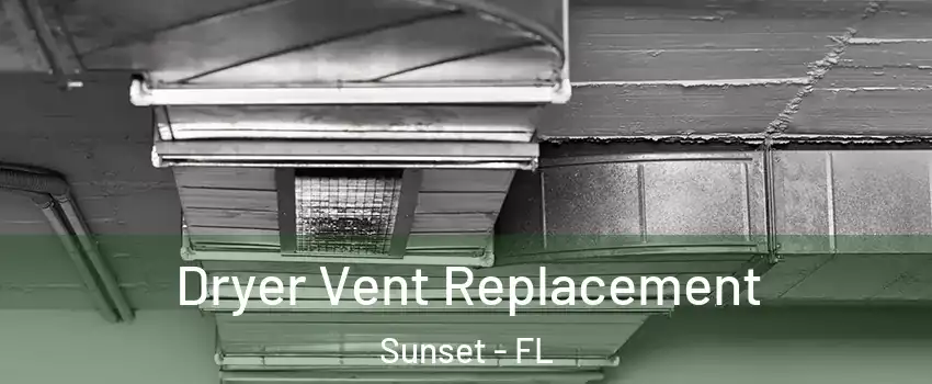 Dryer Vent Replacement Sunset - FL