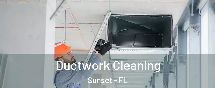  Ductwork Cleaning Sunset - FL