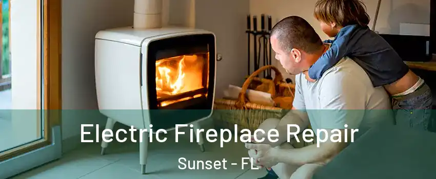  Electric Fireplace Repair Sunset - FL