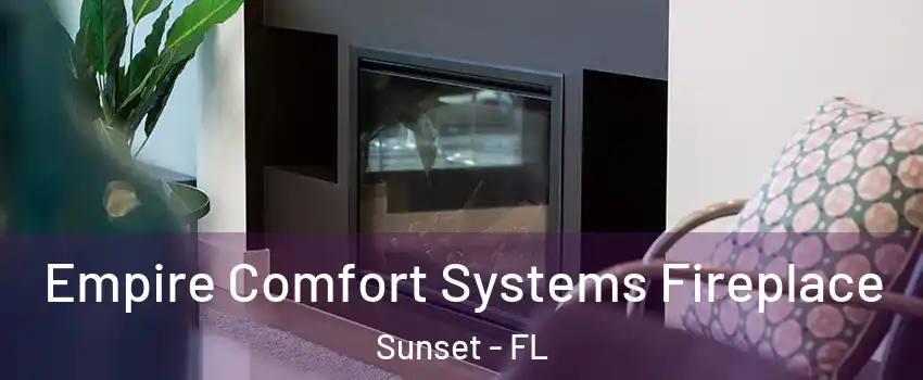  Empire Comfort Systems Fireplace Sunset - FL