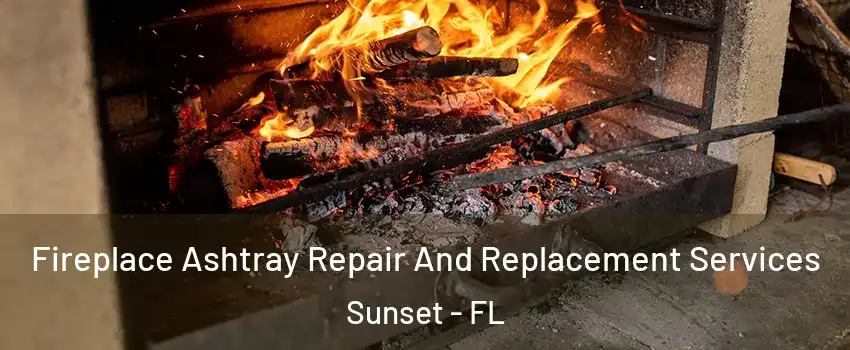  Fireplace Ashtray Repair And Replacement Services Sunset - FL