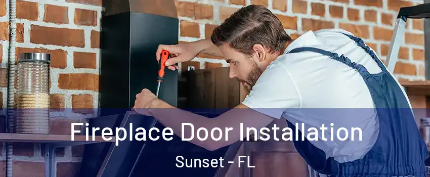  Fireplace Door Installation Sunset - FL