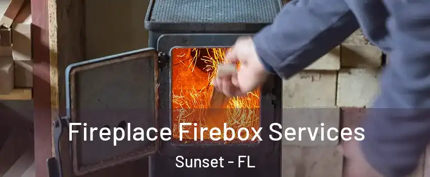  Fireplace Firebox Services Sunset - FL