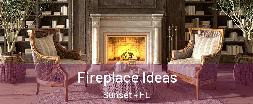  Fireplace Ideas Sunset - FL