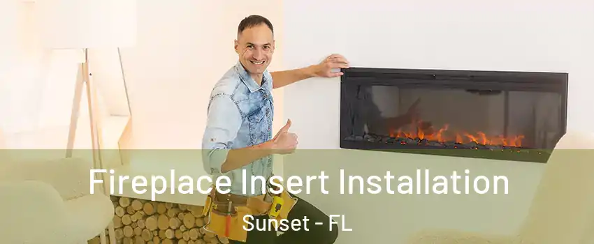  Fireplace Insert Installation Sunset - FL