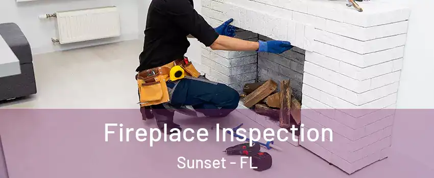 Fireplace Inspection Sunset - FL