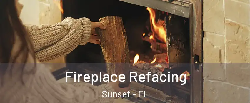  Fireplace Refacing Sunset - FL