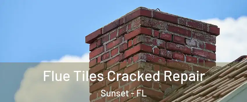  Flue Tiles Cracked Repair Sunset - FL