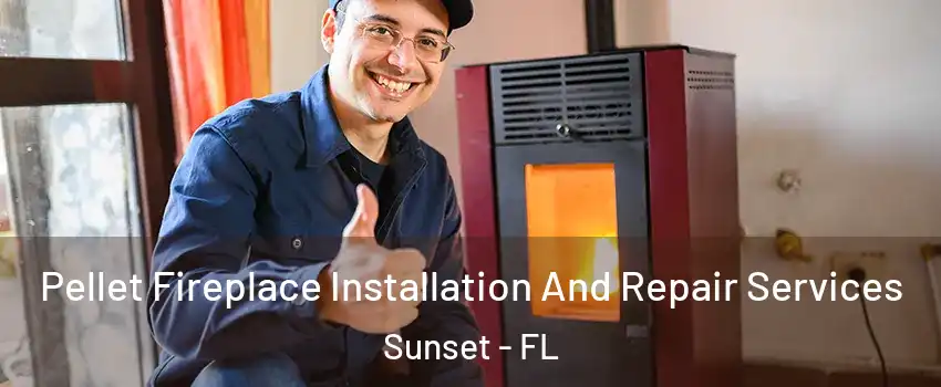  Pellet Fireplace Installation And Repair Services Sunset - FL