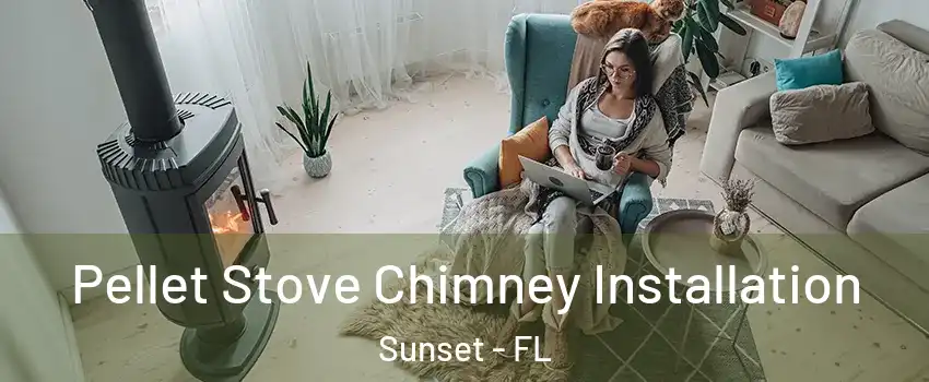  Pellet Stove Chimney Installation Sunset - FL