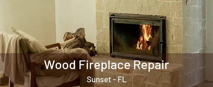  Wood Fireplace Repair Sunset - FL
